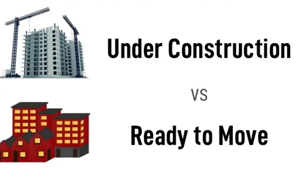 Ready-to-move versus under-construction apartments